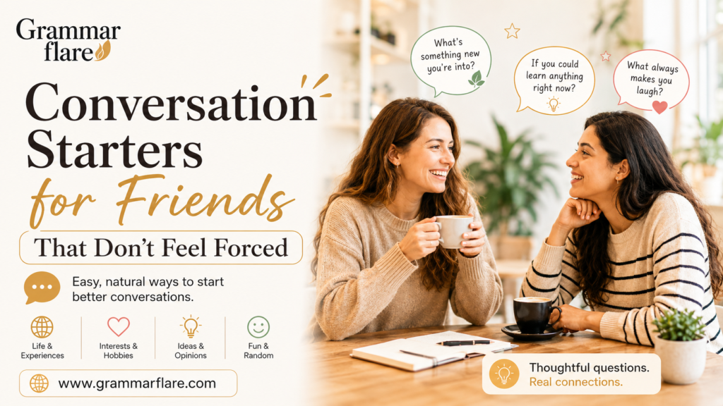 Conversation Starters for Friends That Don’t Feel Forced