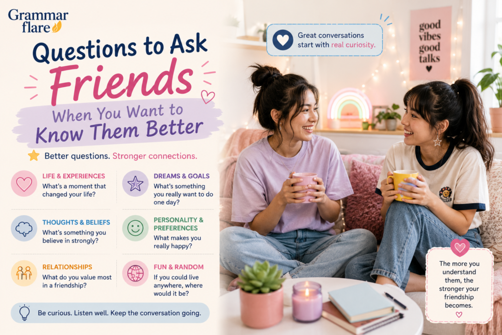 Questions to Ask Friends When You Want to Know Them Better