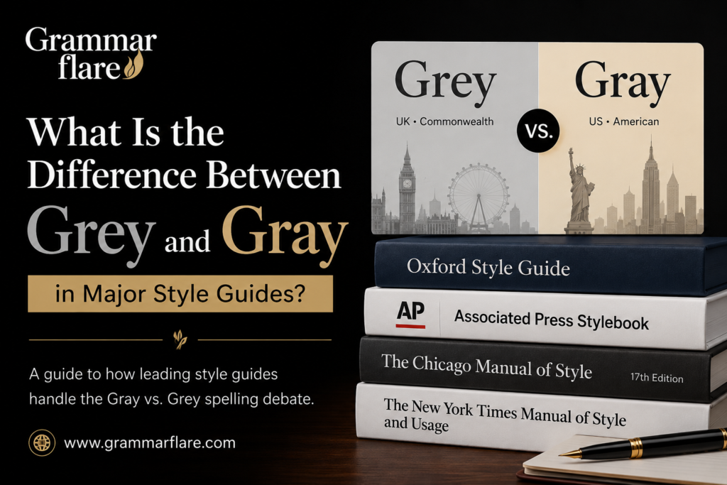 What Is the Difference Between Grey and Gray in Major Style Guides?